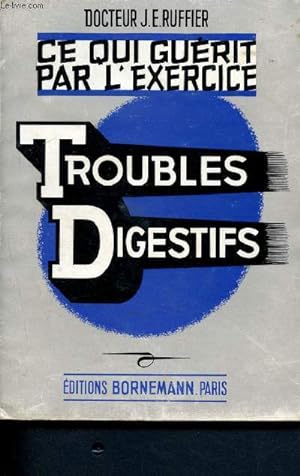 Seller image for Ce qui gurit par l'exercice - troubles digestifs for sale by Le-Livre