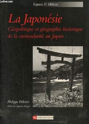 Seller image for La Japonsie - Gopolitique et gographie historique de la surinsularit au Japon (Collection "Espaces & Milieux") for sale by Le-Livre