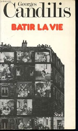 Image du vendeur pour Batir la vie - un architecte tmoin de son temps - rcit recueillli par Michel Lefebvre mis en vente par Le-Livre