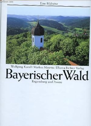 Seller image for Bayerischer Wald - Regensburg und Passau - eine bildreise for sale by Le-Livre