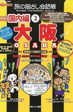 Seller image for Osaka : Learn to speak Osakan like a native. Standard japanese to Osaka dialect to English. The original "Point and Speak" Phrasebook. Limited edition Tiger-Stripe Cover for sale by Le-Livre