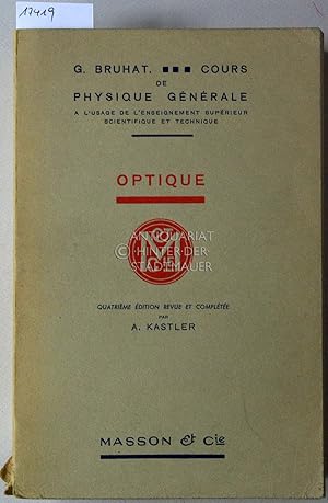 Seller image for Cours de physique gnerale: Optique. Revue et complte par A. Kastler. for sale by Antiquariat hinter der Stadtmauer