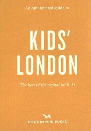 Imagen del vendedor de Opinionated Guide to Kids? London a la venta por GreatBookPrices