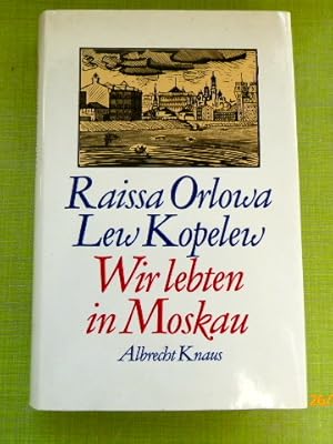 Seller image for Wir lebten in Moskau. SIGNIERT. Deutsch von Marianne Wiebe. Mit 8 Bildtafeln. for sale by Der-Philo-soph