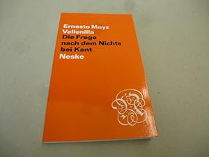 Immagine del venditore per Die Frage nach dem Nichts bei Kant. Analyse des Kantschen Entwurfs und eine neue Problem-Grundlegung. venduto da Der-Philo-soph