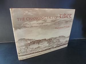 The Changing Face of Tibet. Impact of Chinese Communist Ideology on the Landscape.