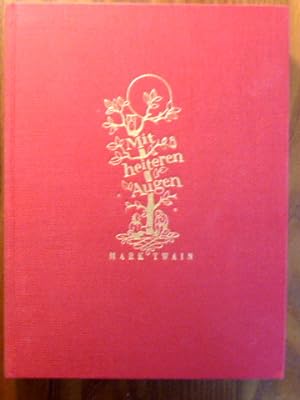 Seller image for Mit heiteren Augen. Geschichten von Mark Twain. (Nachdruck der Ausgabe von 1924) Mit dem Beiheft for sale by Der-Philo-soph