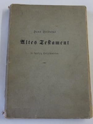 Hans Holbeins Altes Testament in funfzig Holzschnitten getreu nach den Originalen copirt.