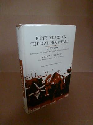 Image du vendeur pour Fifty Years on the Owl Hoot Trail. Jim Herron, the first sherriff of No Man s Land, Oklahoma territory. From an Original manuscript vy Jim Herron. Introduction by Edward Everett Dale. mis en vente par Der-Philo-soph