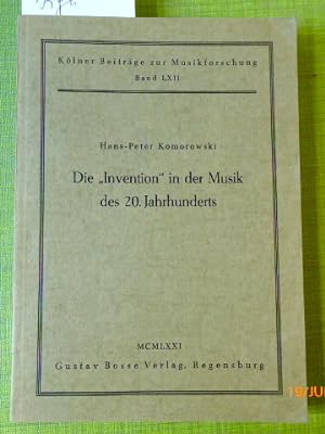Die Invention in der Musik des 20. Jahrhunderts. SIGNIERT. (= Kölner Beiträge zur Musikforschung ...