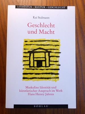 Seller image for Geschlecht und Macht : maskuline Identitt und knstlerischer Anspruch im Werk Hans Henny Jahnns. for sale by Der-Philo-soph