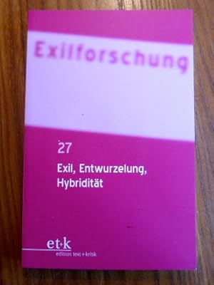Bild des Verkufers fr Exil, Entwurzelung, Hybriditt. (= Exilforschung, Band 27) zum Verkauf von Der-Philo-soph