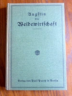 Die Weidewirtschaft. Handbuch für den praktischen Landwirt. Mit 32 Textabblidungen.