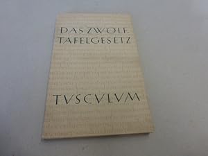 Das Zwölftafelgesetz. Lateinisch-deutsch. (= Sammlung Tusculum)