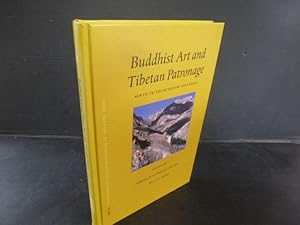 Buddhist Art and Tibetan Patronage Ninth to Fourteenth Centuries. (= Brill s Tibetan Studies Libr...