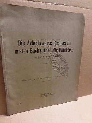 Die Arbeistweise Ciceros im ersten Buche über die Pflichten. Beilage zum Programm des Lessing-Gym...