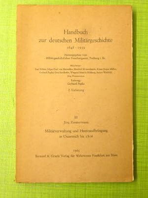 Immagine del venditore per Militrverwaltung und Heeresaufbringung in sterreich bis 1806. (= Handbuch zur deutschen Militrgeschichte 1648-1939, 2. Lieferung, III) venduto da Der-Philo-soph