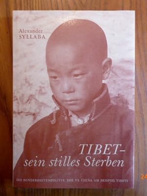 TIBET - sein stilles Sterben. Die Minderheitenpolitik der VR CHina am Beispiel Tibets. (= Diploma...