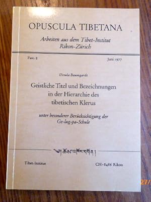 Bild des Verkufers fr Geistliche Titel und Bezeichnungen in der Hierarchie des tibetischen Klerus unter besonderer Bercksichtigung der Ge-lug-pa-Schule. (= Opuscula Tibetana, Fasc 8) zum Verkauf von Der-Philo-soph