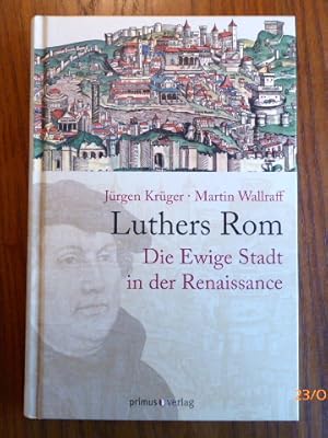 Seller image for Luthers Rom : Die Ewige Stadt in der Renaissance. for sale by Der-Philo-soph