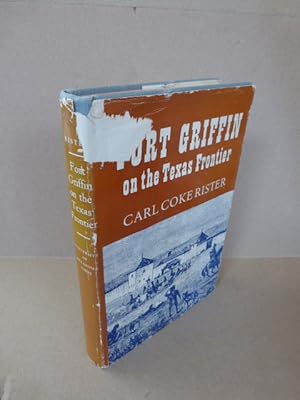 Fort Griffin an the Texas Frontier. Signed by author.