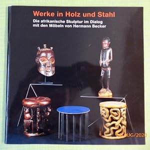 Werke in Holz und Stahl. Die afrikanische Skulptur im Dialog mit den Möbeln von Hermann Becker.