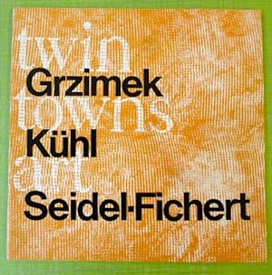 Ausstellung: Twin Towns Art. GRZIMEK - KÜHL - SEIDEL-FICHERT. Oktober 1966 Rathaus Reinickendorf,...