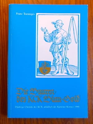 Bild des Verkufers fr Die Buuren des KCK Blau Gold. 10 jhrige Chronik des KCK anllich der Krtener Kirmes 1990. SIGNIERT. zum Verkauf von Der-Philo-soph