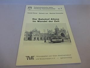 Seller image for Der Bahnhof Altona im Wandel der Zeit. (= Verkehrshistorische Reihe: Hamburgs Nahverkehrsmittel, Nr. 7 ) for sale by Der-Philo-soph