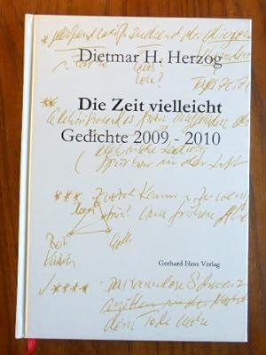 Bild des Verkufers fr Die Zeit vielleicht : Gedichte 2009-2010. SIGNIERT. zum Verkauf von Der-Philo-soph