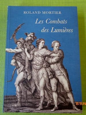 Bild des Verkufers fr Les combats des Lumires : recueil d tudes sur le dix-huitime sicle. Preface de Robert Darnton. zum Verkauf von Der-Philo-soph