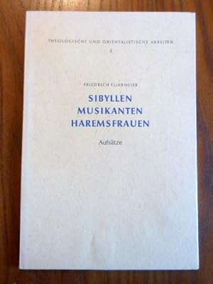 Bild des Verkufers fr Sibyllen, Musikanten, Haremsfrauen. Aufstze. (Theologische und orientalische Arbeiten, Heft 2). zum Verkauf von Der-Philo-soph