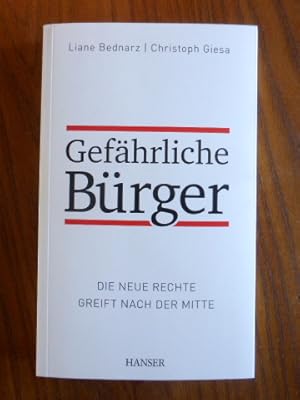 Seller image for Gefhrliche Brger : die neue Rechte greift nach der Mitte. for sale by Der-Philo-soph