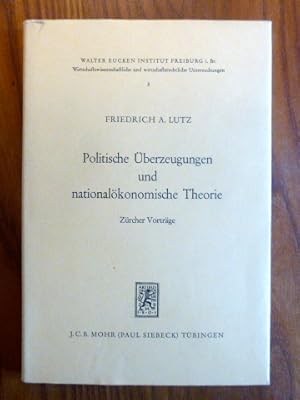 Politische Überzeugungen und nationalökonomische Theorie : Zürcher Vorträge.