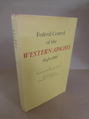 Federal Control of the Western Apaches, 1848-1886. With an introduction by Oakah L. Jones, jr.