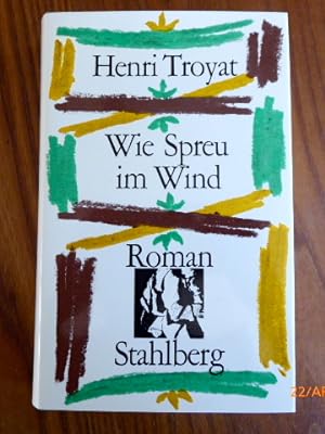 Wie Spreu im Wind. Roman. (La Malandre / Übersetzt von Günther Vulpius und Hermann Thiemke).