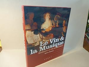 Bild des Verkufers fr Le Vin et la Musique. Revelations sur des accords divins. zum Verkauf von Der-Philo-soph