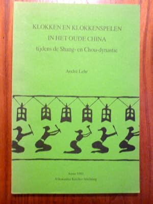 Bild des Verkufers fr Klokken en Klokkenspelen in het oude china tijdens de Shang- en Chou-dynastie. Een muziek-historische studie. With an English summary. zum Verkauf von Der-Philo-soph