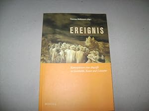 Ereignis. Konzeptionen eines Begriffs in Geschichte, Kunst und Literatur.