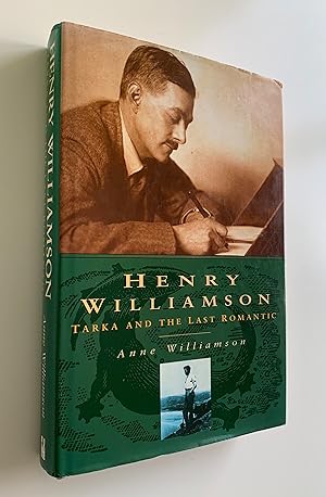 Henry Williamson: Tarka and the Last Romantic.