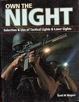 Imagen del vendedor de Own the Night: Selection and Use of Tactical Lights and Laser Sights a la venta por Warren Hahn