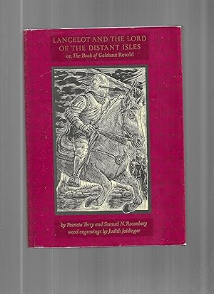 LANCELOT AND THE LORD OF THE DISTANT ISLES or, The Book of Galehaut Retold. Wood Engravings By Ju...