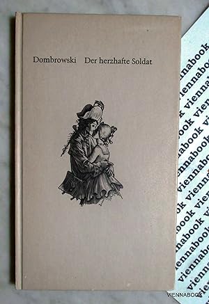 Der herzhafte Soldat. Zusammengestellt und mit 54 Holzschnitten versehen von Ernst von Dombrowski...