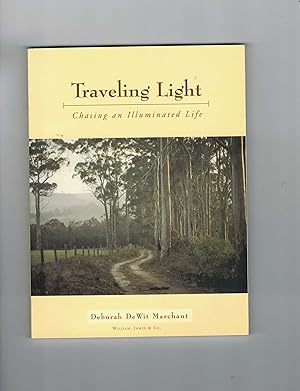 Seller image for Traveling Light Chasing an Illuminated Life for sale by West Elk Books