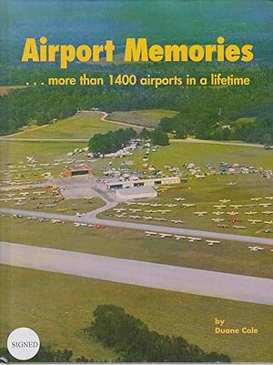 Bild des Verkufers fr AIRPORT MEMORIES; MORE THAN 1400 AIRPORTS IN A LIFETIME zum Verkauf von Easton's Books, Inc.