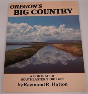 Oregon's Big Country: A Portrait Of Southeastern Oregon