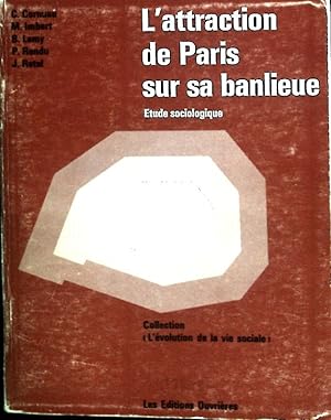 Bild des Verkufers fr L'attraction de Paris sur sa banlieue. zum Verkauf von books4less (Versandantiquariat Petra Gros GmbH & Co. KG)