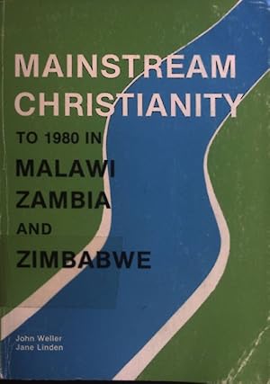 Bild des Verkufers fr Mainstream Christianity to 1980 in Malawi Zambia and Zimbabwe. zum Verkauf von books4less (Versandantiquariat Petra Gros GmbH & Co. KG)