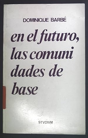 Seller image for En el futuro, las comunidades de base. for sale by books4less (Versandantiquariat Petra Gros GmbH & Co. KG)