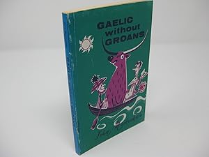 Imagen del vendedor de GAELIC WITHOUT GROANS a la venta por Frey Fine Books